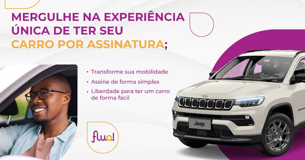 Mergulhe na experiência única de ter seu carro Jeep por assinatura! Chegou o Flua!